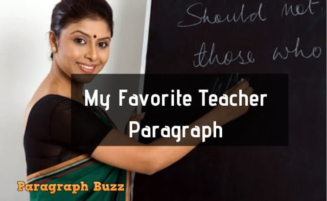 Write a Paragraph on 'My Favorite Teacher'