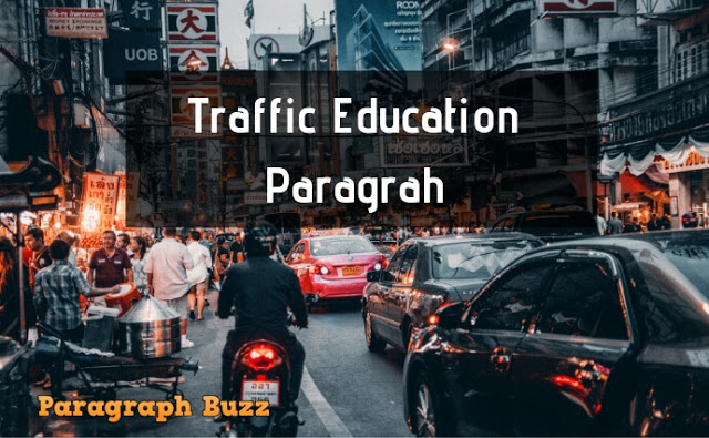 Paragraph on Traffic Education