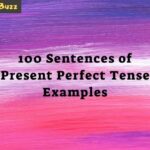 100 Sentences of Present Perfect Tense Examples