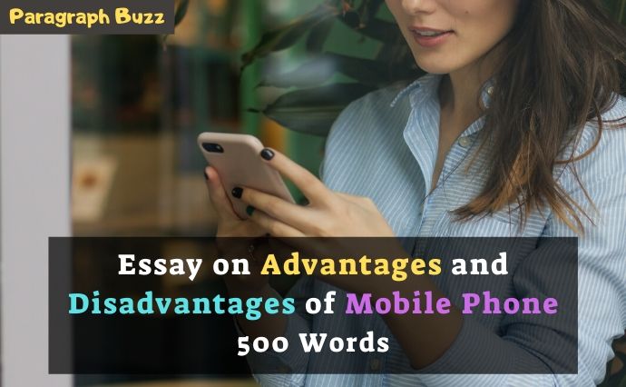 Essay on Advantages and Disadvantages of Mobile Phone in 500 Words