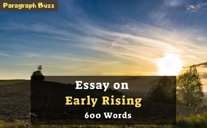 Essay on Early Rising in 600 Words
